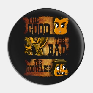 The Good The Bad & The Toothless Pin