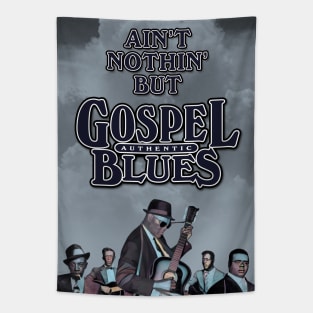 Ain't Nothin' But Authentic - Gospel Blues Tapestry