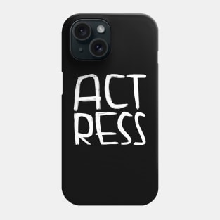 Actress, for female acting Phone Case