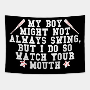 My boy might not always swing but I do so watch your mouth Tapestry