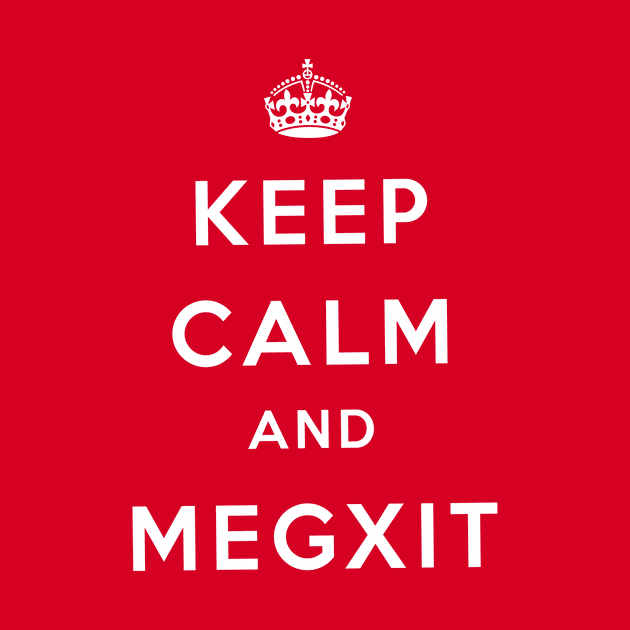 Keep Calm And Megxit by quoteee