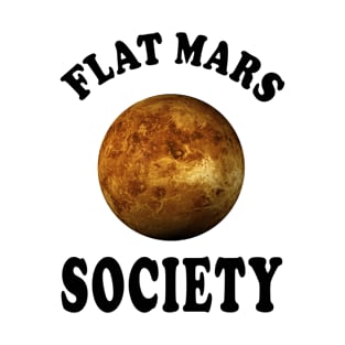 flat mars society T-Shirt