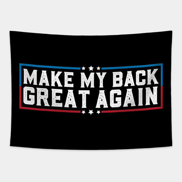 Make My Back Great Again Funny Back Surgery Recovery Tapestry by abdelmalik.m95@hotmail.com