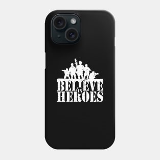 'Believe In Heroes' Military Public Service Shirt Phone Case