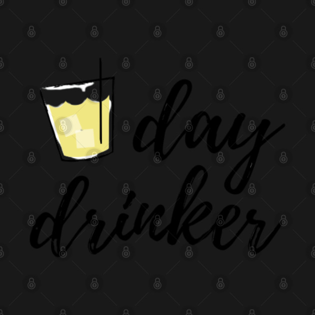 Disover Day Drinker - Day Drinking - T-Shirt