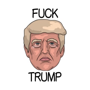 FUCK TRUMP Donald Trump US President Illustration T-Shirt