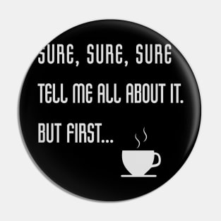 But first Coffee - on dark Pin