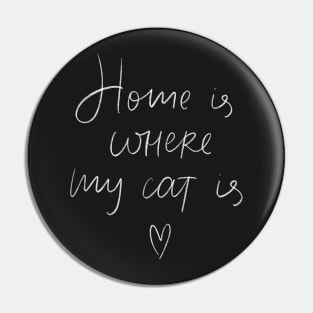 Home is where my cat is Pin