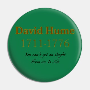 David Hume - No Ought From Is Not Pin