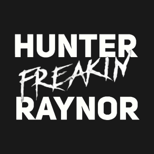 Hunter Freakin Raynor T-Shirt