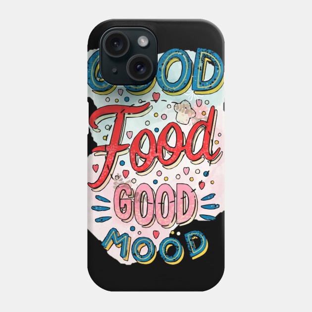 Good food good mood Phone Case by ScribbleDrone