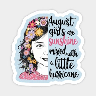 August Girls Are Sunshine Mixed With A Little Hurricane Magnet