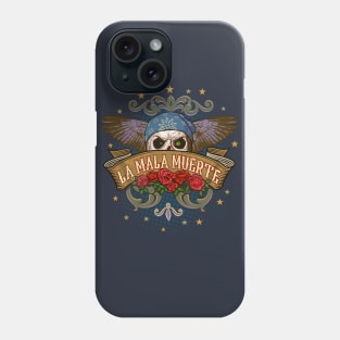 La Mala Muerte. Phone Case