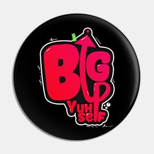 AULT Design - Big Up Yuhself Pin