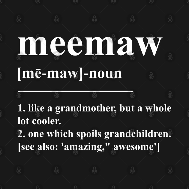 Meemaw Definition Meemaw Definition TShirt TeePublic