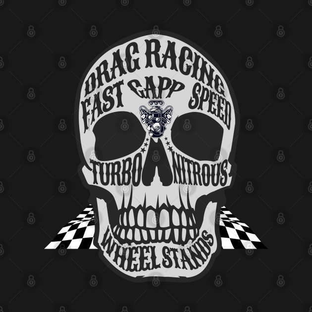 Drag Racing Skull Drag Racing TShirt TeePublic
