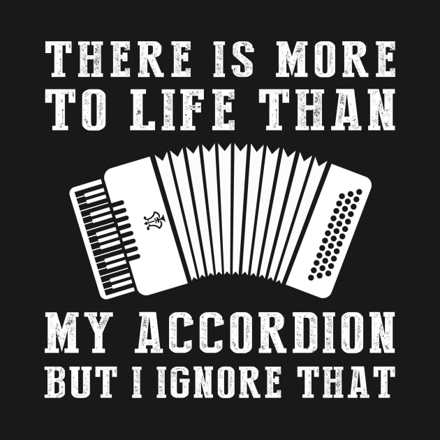 Accordion Ignorance T-Shirt by MKGift