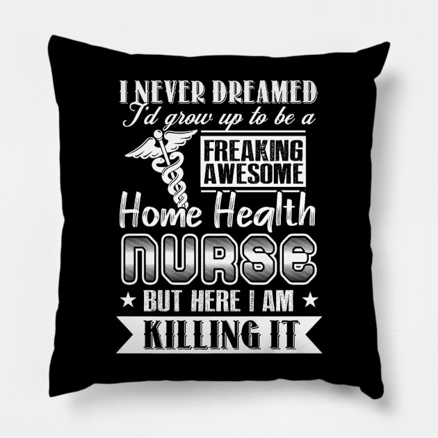 Awesome Home Health Nurse For Nursing Week Pillow by Stick Figure103