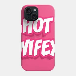 HOT WIFEY Phone Case