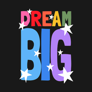Dream Big Rainbow Colours with Stars T-Shirt