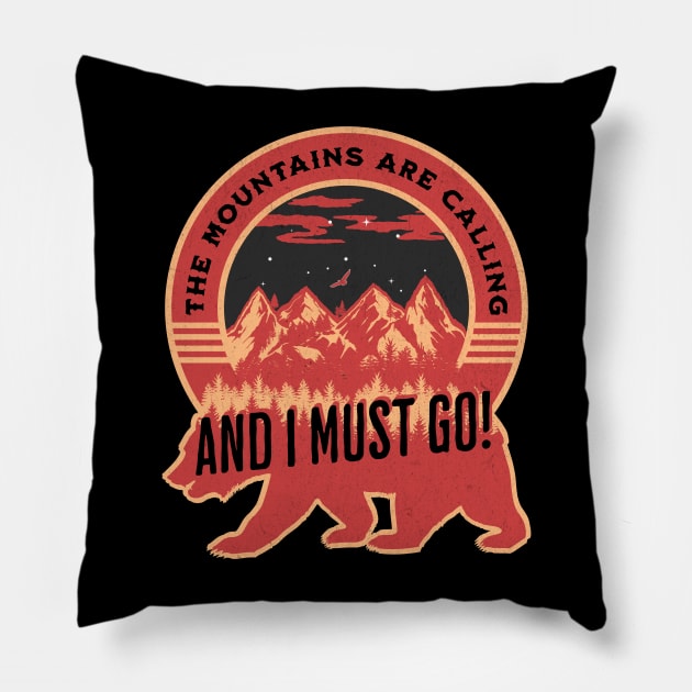 The Mountains are Calling And I Must Go Pillow by InktuitionCo