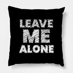 leave me alone white Pillow