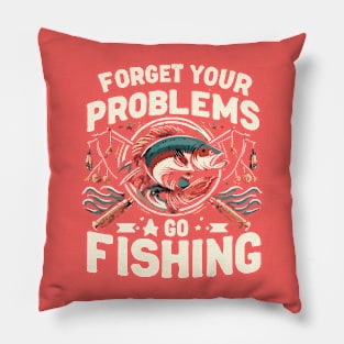 forget your problems and go fishing funny fish Pillow