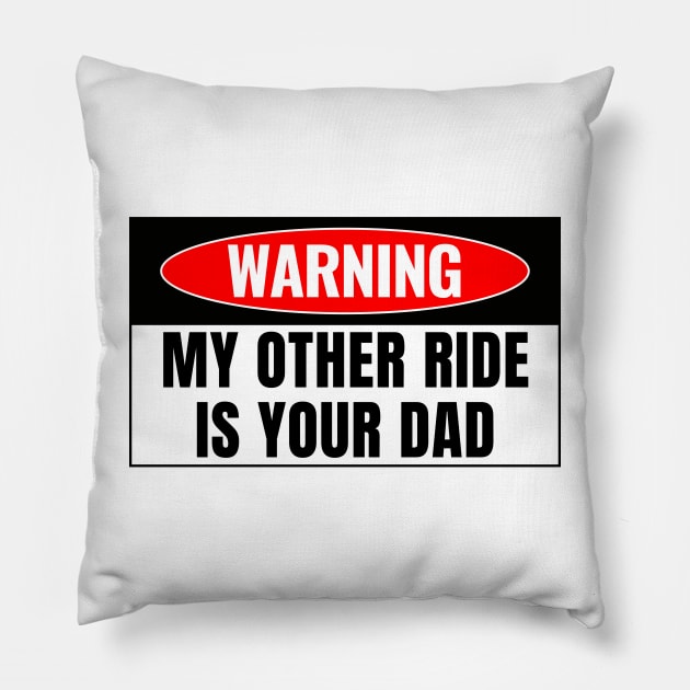 My Other Ride Is Your Dad, Funny Car Bumper Pillow by yass-art