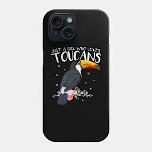 Tropical Flowers Leaf Birds Just a Girl Who Loves Toucans Phone Case