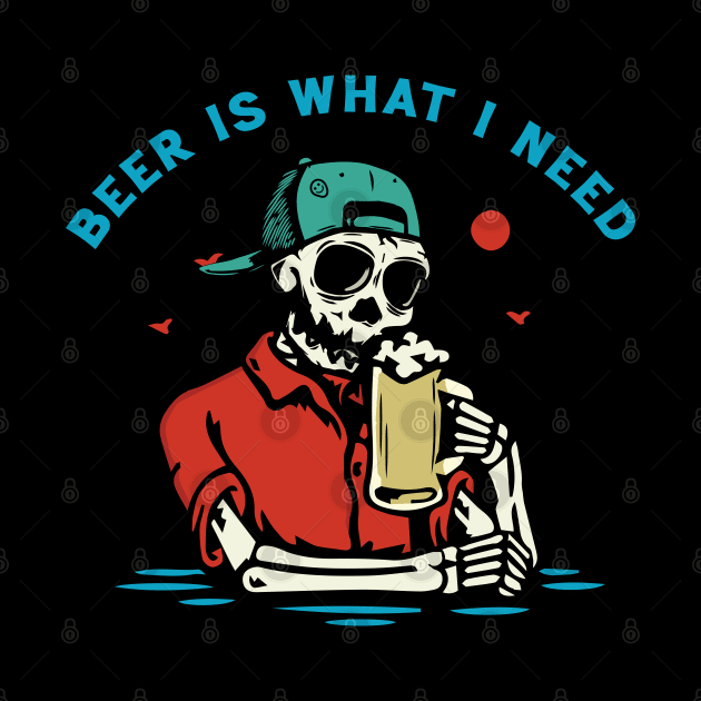 Beer is What I Need by Scaryzz