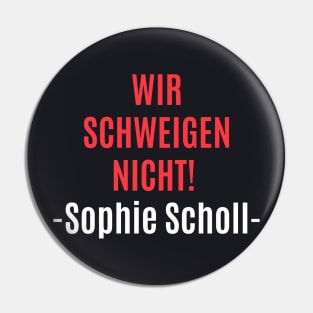 Sophie Scholl - „Wir schweigen nicht“ Tribute Pin