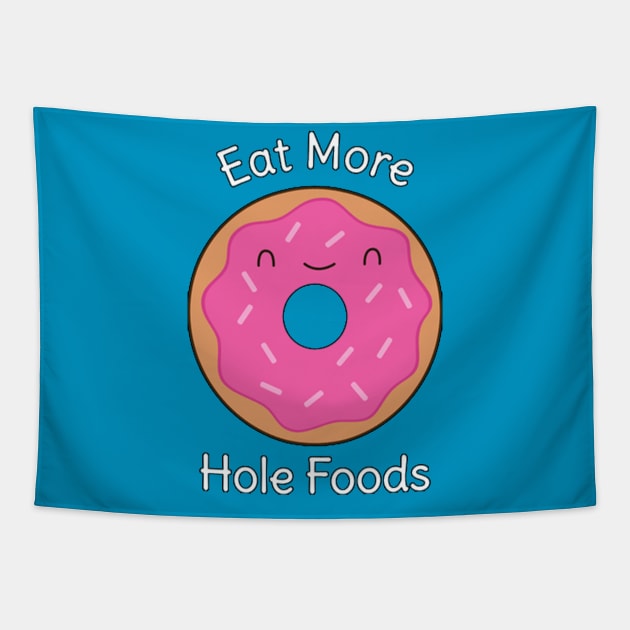 Donut - Eat More Hole Foods Tapestry by spadayeti1992
