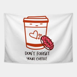 Don't Forget your Coffee Tapestry