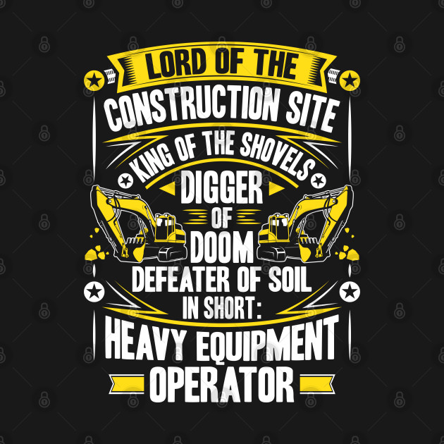 Heavy Equipment Operator Excavator Driver Digger by Krautshirts