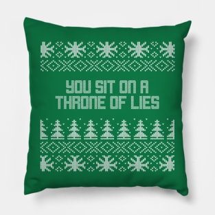 You Sit on a Throne of Lies Pillow