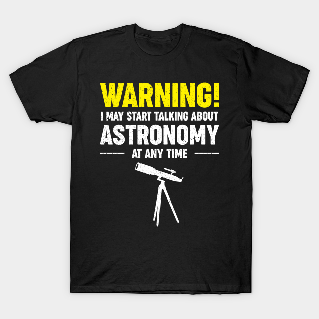 Discover Astronomy I Space I Telescopic Motif - Astronomy - T-Shirt