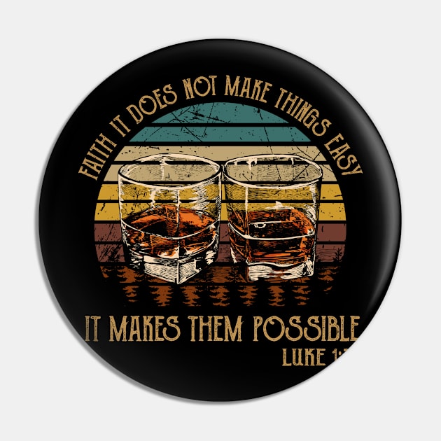 Faith It Does Not Make Things Easy It Makes Them Possible Whisky Mug Pin by Beard Art eye