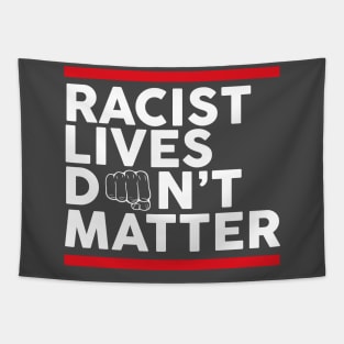 Racist Lives Don't Matter Tapestry