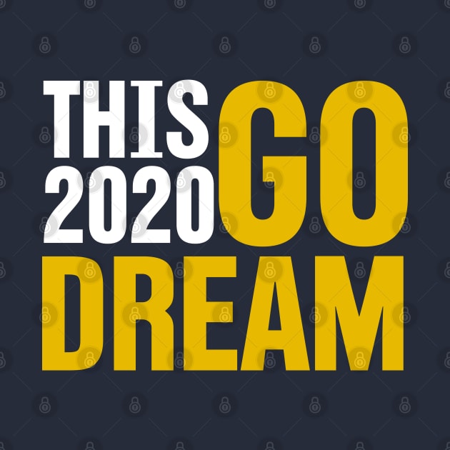 This 2020 Go Dream I | Happy New Year 2020 by GaryVeeApparel