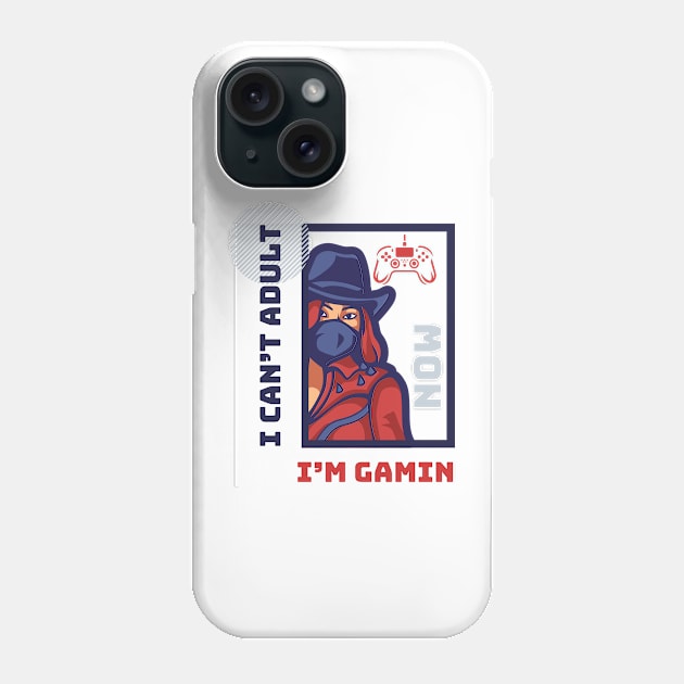 I CAN'T ADULT NOW I'M GAMING (V2) Phone Case by Dogyy ART