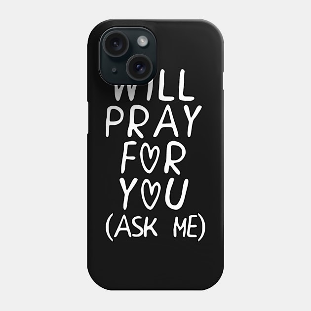 Will Pray For You Christian Prayer Phone Case by zap