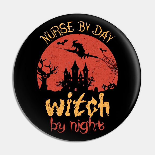 Nurse By Day Witch By Night Funny Halloween Gift For Nurses Pin by SbeenShirts