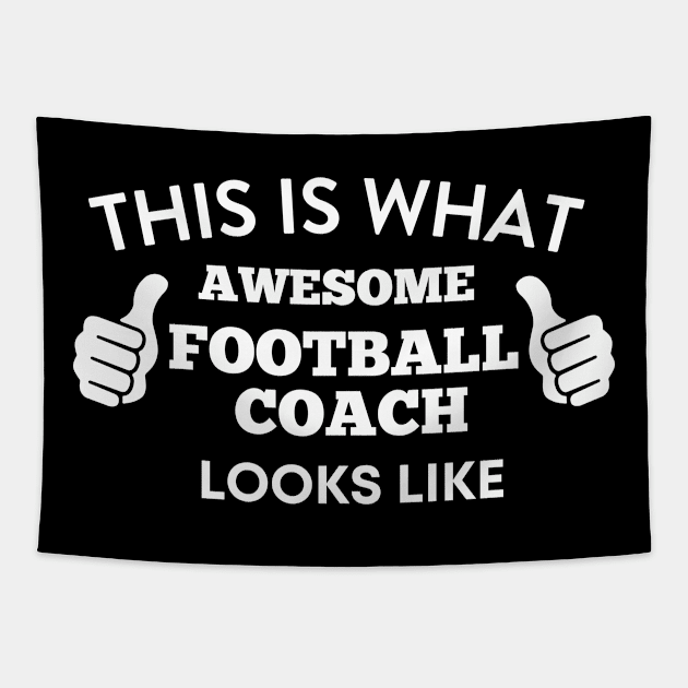 This Is What Awesome Football Coach Looks Like Tapestry by twentysevendstudio