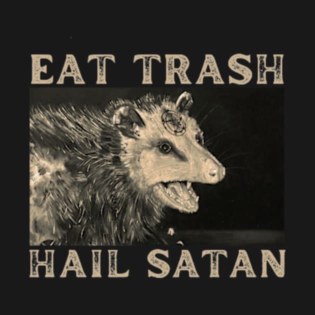 Eat Trash Hail Satan I Satanic Occult Pentagram Possum by larfly