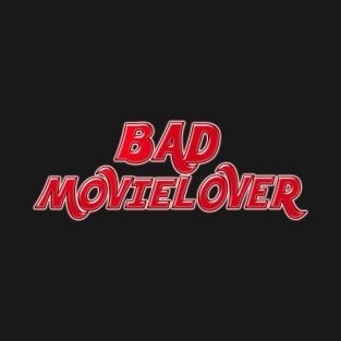 Bad Movie Lover T-Shirt