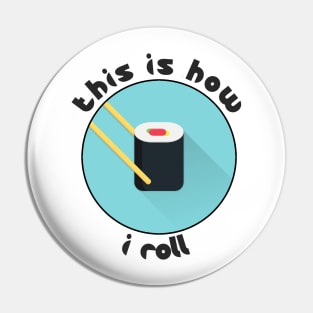 this is how i roll Pin