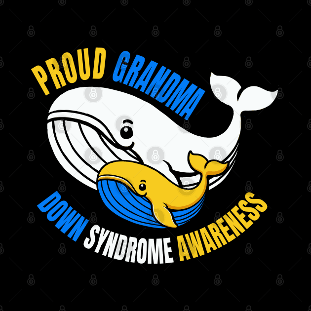 Proud Grandma World Down Syndrome Awareness Day Whale by MoDesigns22 