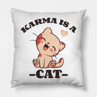 Karma Is A Cat v6 Pillow