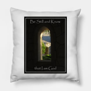 Church Arch View Window- Be Still and Know I am God Pillow