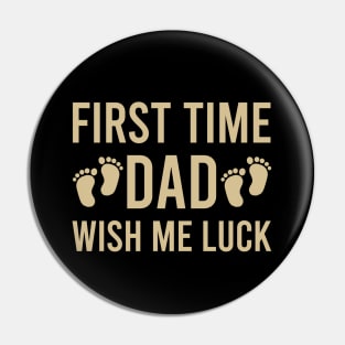 First time dad wish me luck Pin